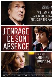 J’enrage de son absence